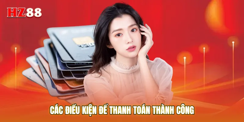 Các điều kiện để thanh toán thành công