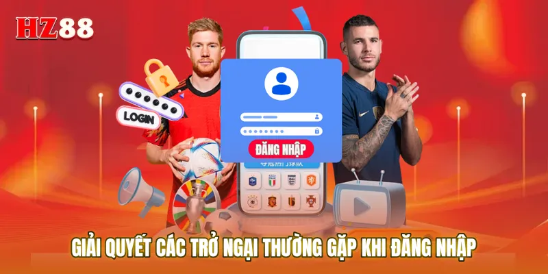 Giải quyết các trở ngại thường gặp khi đăng nhập