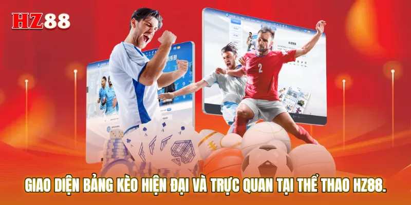 Giao diện bảng kèo hiện đại và trực quan tại Thể thao HZ88.